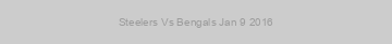 Steelers Vs Bengals Jan 9 2016